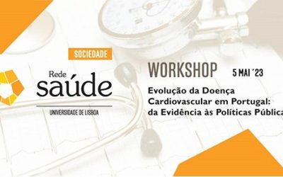 Workshop “Evolução da Doença Cardiovascular em Portugal: Da Evidência às Políticas Públicas”